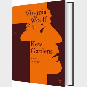 Kew Gardens. Samlede Fort�llinger - Virginia Woolf - Bog