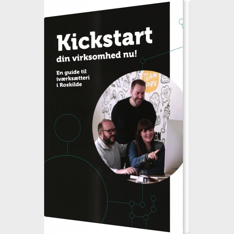 Kickstart Din Virksomhed Nu! - Erhvervsforum Roskilde - Bog