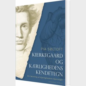 Kierkegaard Og K�rlighedens Kendetegn - Pia S�ltoft - Bog