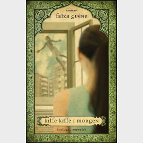 Kiffe Kiffe I Morgen - Fa�za Gu�ne - Bog