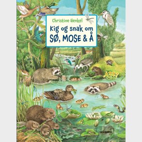 Kig Og Snak Om S�, Mose Og � - Christine Henkel - Bog