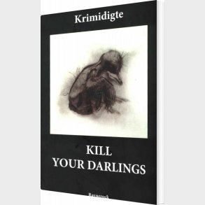 Kill Your Darlings - Antlogi Af Fynske Forfattere - Bog