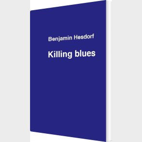 Killing Blues - Benjamin Hesdorf - Bog