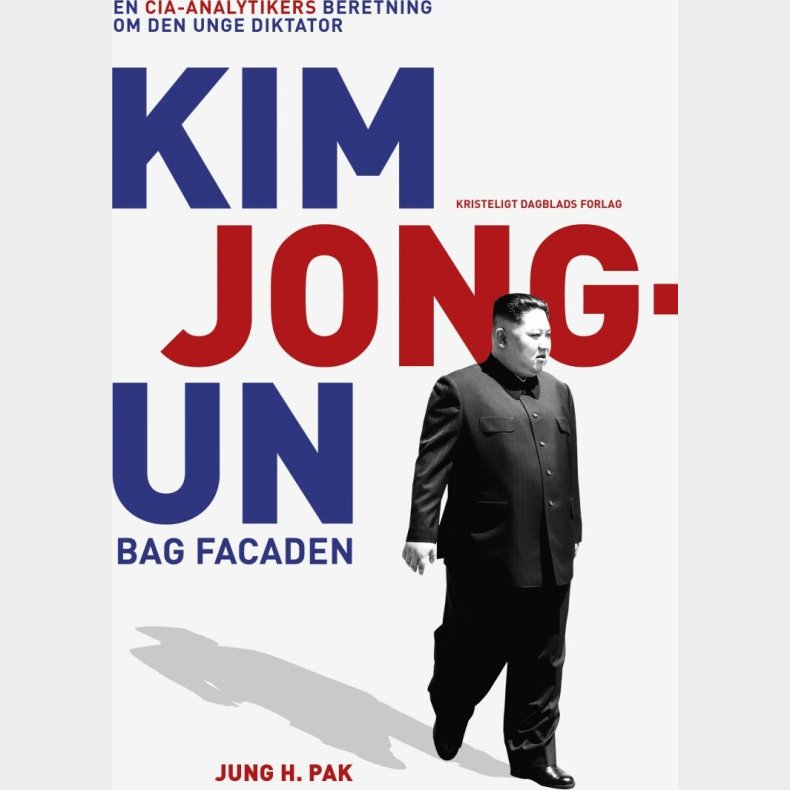 Kim Jong-un Bag Facaden - Jung H. Pak - Bog