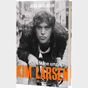 Kim Larsen - Mine Unge �r - Selvbiografi - Jens Andersen - Bog