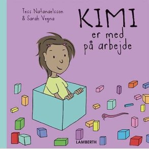 Kimi Er Med P� Arbejde - Tess Natanaelsson - Bog