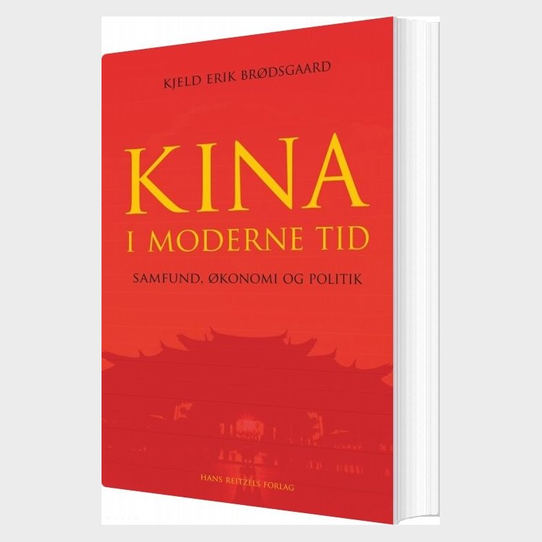 Kina I Moderne Tid - Samfund, �konomi Og Politik - Kjeld Erik Br�dsgaard - Bog