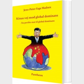 Kinas Vej Mod Global Dominans - Jens-peter Fage Madsen - Bog