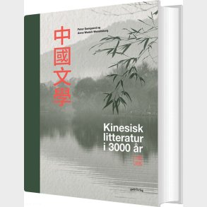 Kinesisk Litteratur I 3.000 �r - Peter Damgaard - Bog
