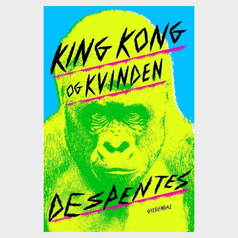 King Kong Og Kvinden - Virginie Despentes - Bog