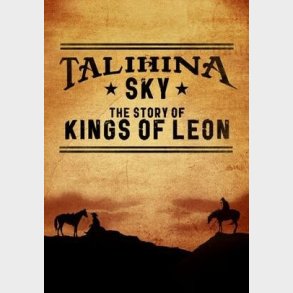 Kings Of Leon - Talihina Sky: The Story Of Kings Of Leon - Blu-Ray