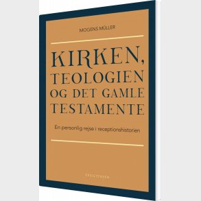 Kirken, Teologien Og Det Gamle Testamente - Mogens M�ller - Bog