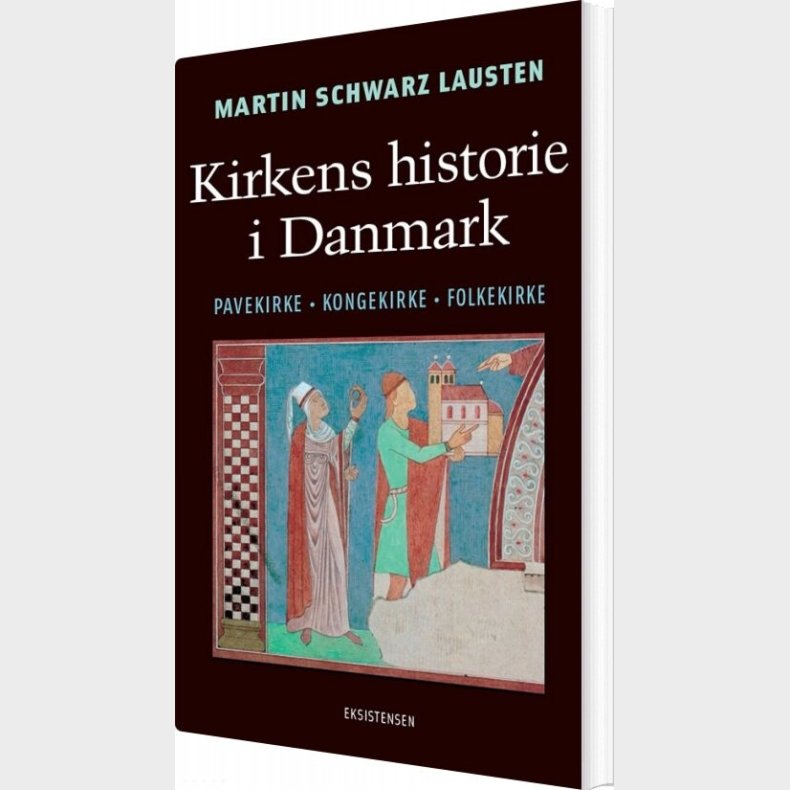 Kirkens Historie I Danmark - Martin Schwarz Lausten - Bog