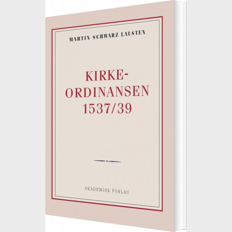 Kirkeordinansen 1537/39 - Martin Schwarz Lausten - Bog