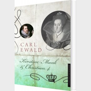 Kirstine Munk Og Christian 4 - Carl Ewald - Bog