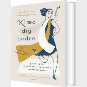 Kl�d Dig Bedre - Else Skjold - Bog