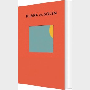 Klara Og Solen - Kazuo Ishiguro - Bog