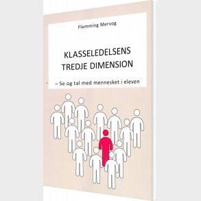 Klasseledelsens Tredje Dimension - Flemming Mervog - Bog