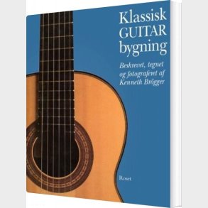 Klassisk Guitar Bygning - Kenneth Br�gger - Bog