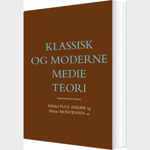 Klassisk Og Moderne Medieteori - Kirsten Drotner - Bog
