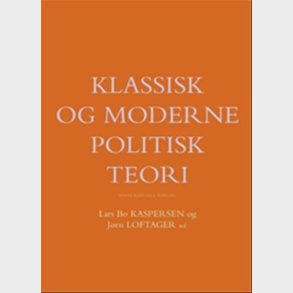 Klassisk Og Moderne Politisk Teori - Lars Thorup Larsen - Bog