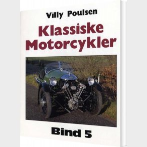 Klassiske Motorcykler - Bind 5 - Villy Poulsen - Bog