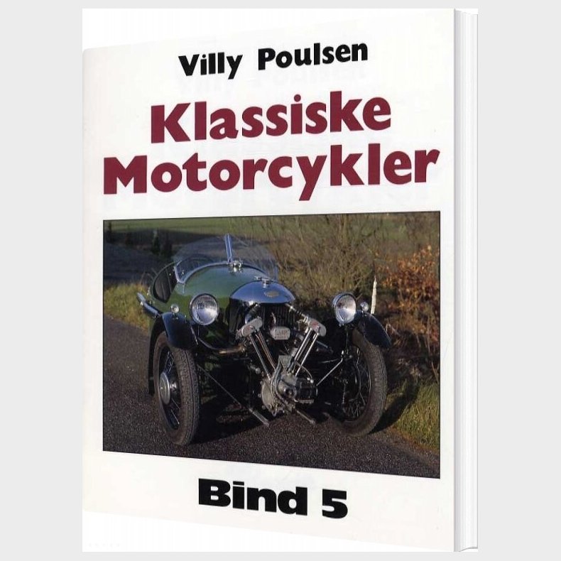 Klassiske Motorcykler - Bind 5 - Villy Poulsen - Bog