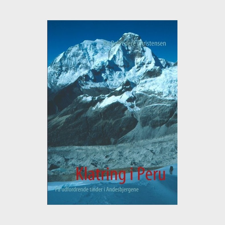Klatring I Peru - Bo Belvedere Christensen - Bog