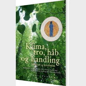 Klima, Tro, H�b Og Handling - Kirsten Grube Juul - Bog
