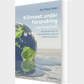 Klimaet Under Forandring, Og Hvad S�? - Jan Faye - Bog