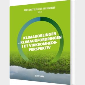 Klimakoblingen - Klimaudfordringen I Et Virksomhedsperspektiv - Gitte Haar - Bog