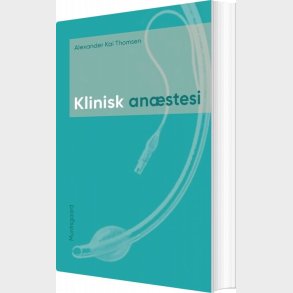 Klinisk An�stesi - Alexander Kai Thomsen - Bog