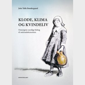 Klode, Klima Og Kvindeliv - Jette Tofte B�ndergaard - Bog