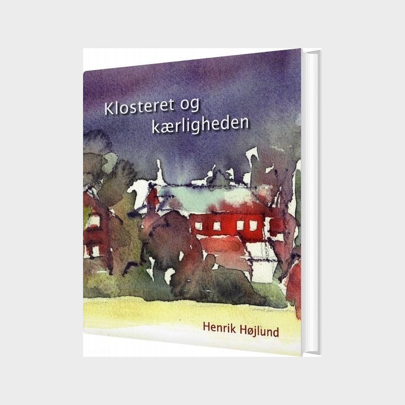 Klosteret Og K�rligheden - Henrik H�jlund - Bog