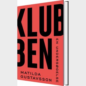 Klubben - En Unders�gelse - Matilda Gustavsson - Bog