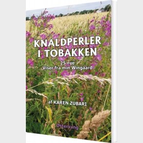 Knaldperler I Tobakken - 25 Nye Viser Fra Min Wiingaard - Karen Zubari - Bog