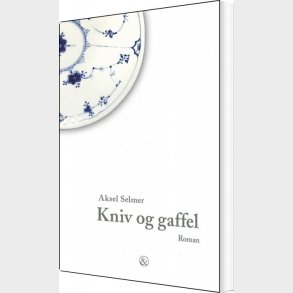 Kniv Og Gaffel - Aksel Selmer - Bog