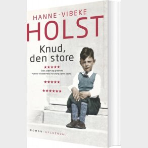 Knud, Den Store - Hanne-vibeke Holst - Bog