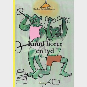 Knud H�rer En Lyd - Karoline Dahrling Hughes - Bog