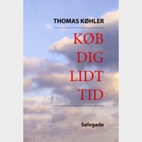 K�b Dig Lidt Tid - Thomas K�hler - Bog