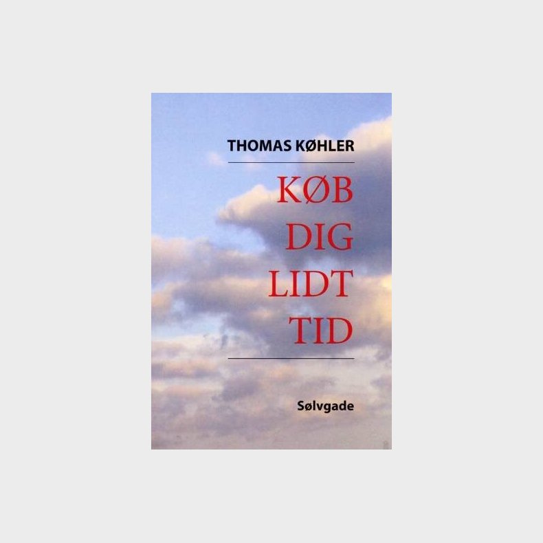 K�b Dig Lidt Tid - Thomas K�hler - Bog