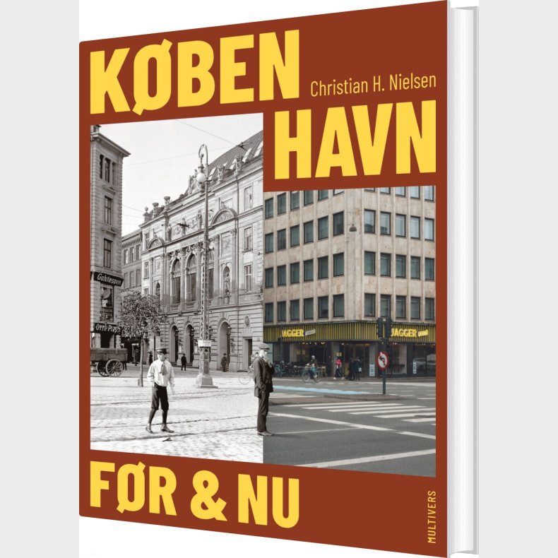 K�benhavn F�r & Nu - Glimt Af Fortiden - Christian H. Nielsen - Bog