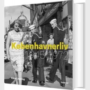 K�benhavnerliv 1945-1972 - K�re Lauring - Bog