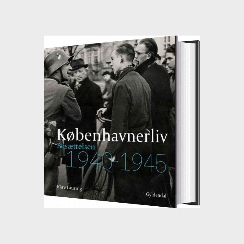 K�benhavnerliv - Bes�ttelsen 1940-1945 - K�re Lauring - Bog