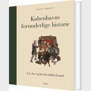 K�benhavns Forunderlige Historie - Hanne Fabricius - Bog