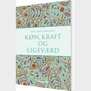 K�n, Kraft Og Ligev�rd - Anne Sophie J�rgensen - Bog