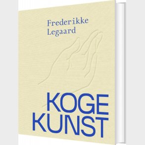 Kogekunst - Frederikke Legaard - Bog