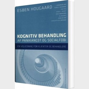 Kognitiv Behandling Af Panikangst Og Socialfobi - Esben Hougaard M. Fl - Bog