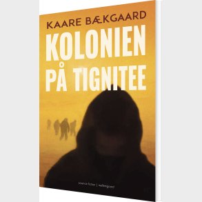 Kolonien P� Tignitee - Kaare B�kgaard - Bog