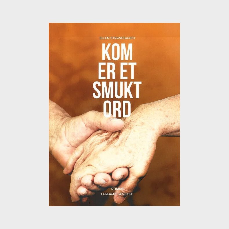 Kom Er Et Smukt Ord - Ellen Strandgaard - Bog